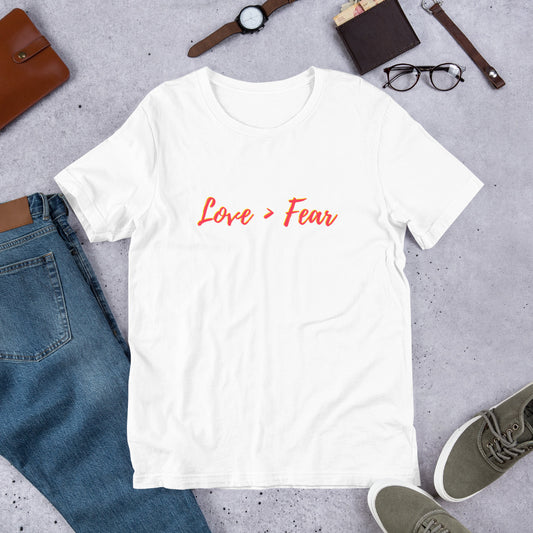 Love > Fear Short-Sleeve Unisex T-Shirt