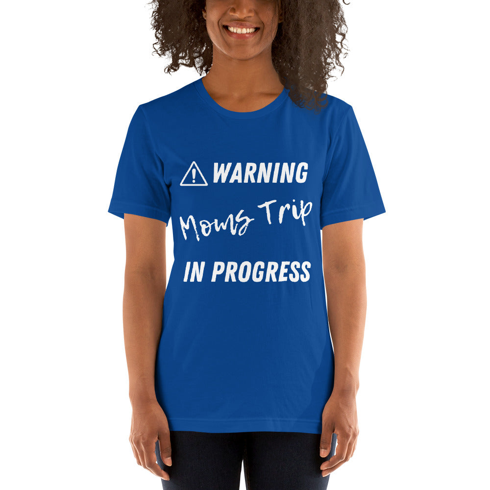 Warning Moms Trip In Progress Unisex t-shirt
