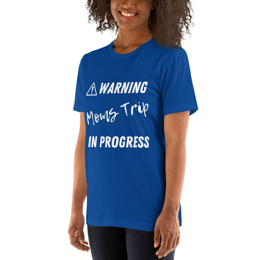 Warning Moms Trip In Progress Unisex t-shirt